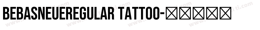 BebasNeueRegular TATTOO字体转换